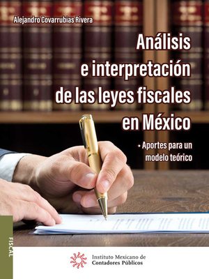 cover image of Análisis e interpretación de las leyes fiscales en México